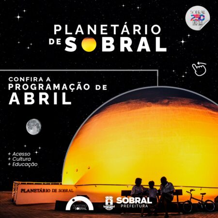 Planetário de Sobral divulga calendário de apresentações para abril de 2023