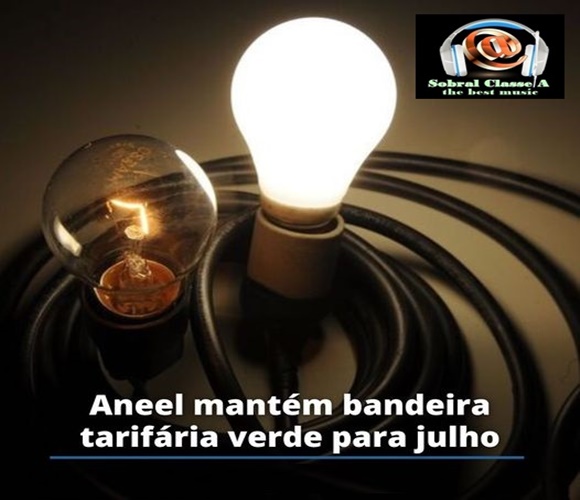 ANEEL MANTÉM BANDEIRA VERDE PARA O MÊS DE JULHO