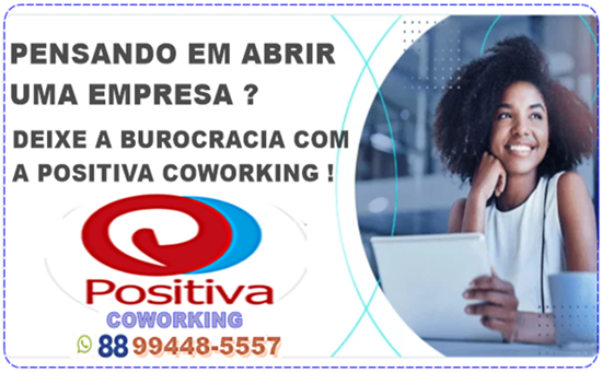 PENSANDO EM ABRIR UM NEGÓCIO COM CNPJ? ABRA NA POSITIVA COWORKING